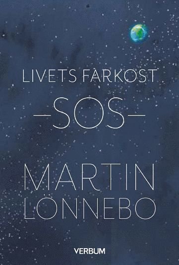 Livets farkost SOS : ögon som kan se Guds härlighet - Martin Lönnebo - Bøger - Verbum förlag AB - 9789152638873 - 24. august 2021