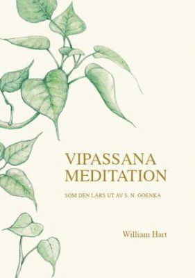 Cover for William Hart · Vipassana meditation : som den lärs ut av S. N. Goenka (Book) (2009)