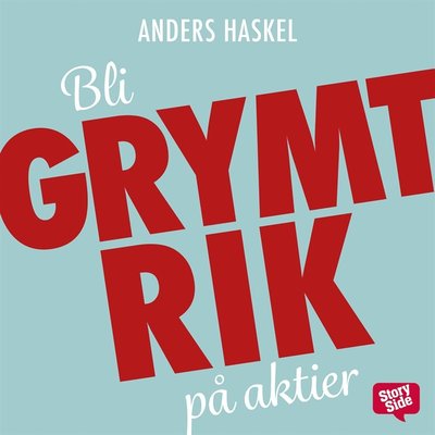 Cover for Anders Haskel · Bli grymt rik på aktier! (Audiobook (MP3)) (2015)