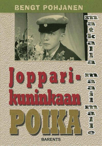 Cover for Bengt Pohjanen · Jopparikuninkaan poika : matkalla maailmalle (ePUB) (2018)