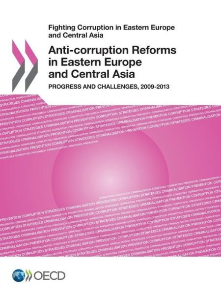 Cover for Oecd Organisation for Economic Co-operation and Development · Fighting Corruption in Eastern Europe and Central Asia Anti-corruption Reforms in Eastern Europe and Central Asia:  Progress and Challenges, 2009-2013 (Paperback Book) (2013)