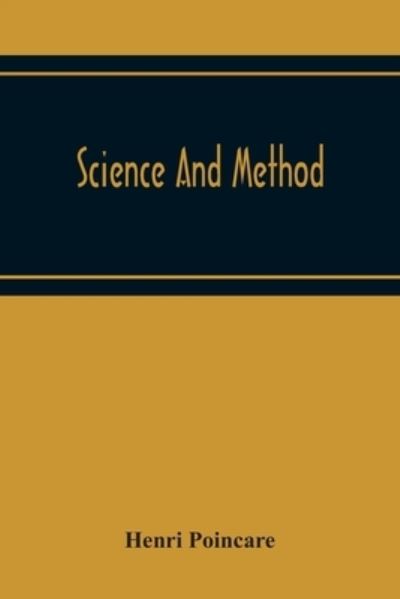 Science And Method - Henri Poincare - Books - Alpha Edition - 9789354218873 - November 19, 2020