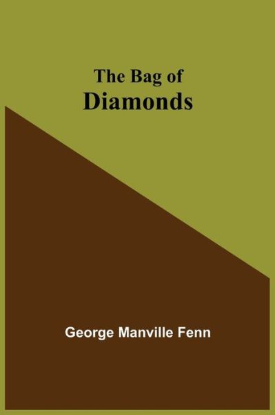 Cover for George Manville Fenn · The Bag of Diamonds (Taschenbuch) (2021)