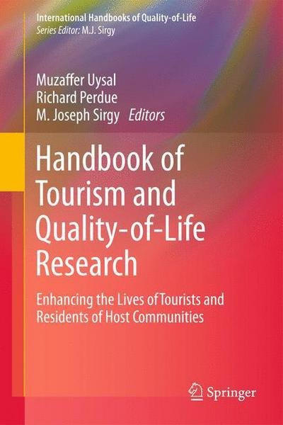Cover for Muzaffer Uysal · Handbook of Tourism and Quality-of-Life Research: Enhancing the Lives of Tourists and Residents of Host Communities - International Handbooks of Quality-of-Life (Hardcover Book) [2012 edition] (2012)