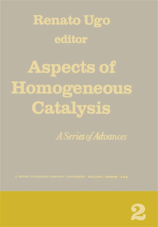 Cover for R Ugo · Aspects of Homogeneous Catalysis: A Series of Advances - Aspects of Homogeneous Catalysis (Pocketbok) [Softcover reprint of the original 1st ed. 1974 edition] (2011)