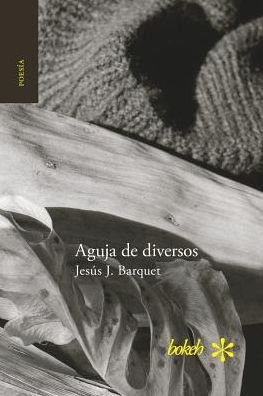 Cover for Jesús J Barquet · Aguja de diversos (Taschenbuch) (2018)