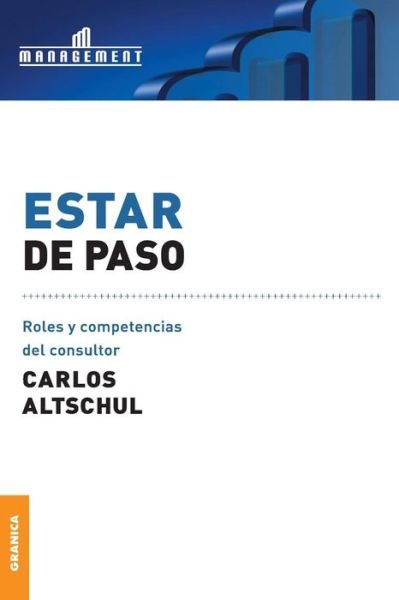Estar De Paso - Carlos Altschul - Books - Ediciones Granica, S.A. - 9789506413873 - April 1, 2003