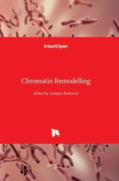 Cover for Danuta Radzioch · Chromatin Remodelling (Gebundenes Buch) (2013)