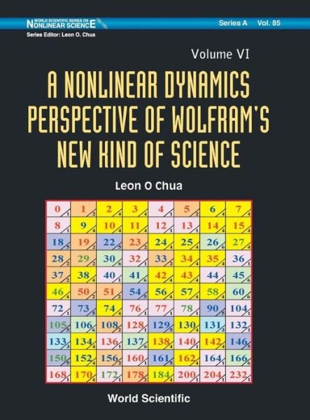 Cover for Chua, Leon O (Univ Of California, Berkeley, Usa) · Nonlinear Dynamics Perspective Of Wolfram's New Kind Of Science, A (Volume Vi) - World Scientific Series on Nonlinear Science Series A (Hardcover Book) (2013)