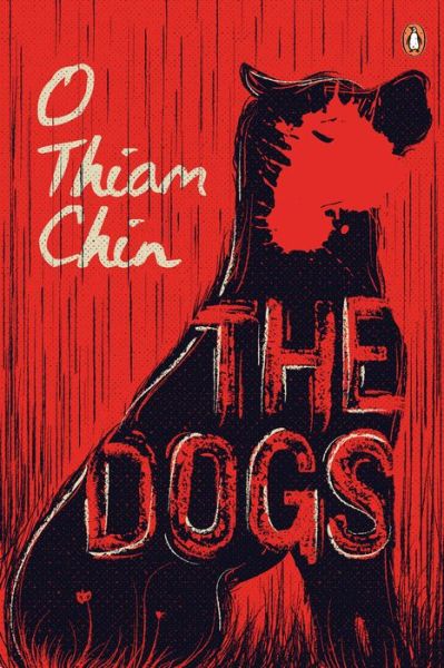 Cover for O Thiam Chin · The Dogs (Pocketbok) (2020)