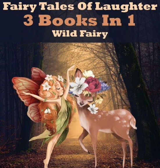 Cover for Wild Fairy · Fairy Tales Of Laughter (Hardcover Book) (2021)