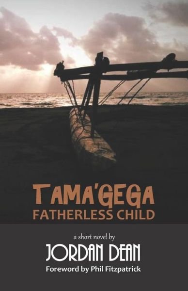 Cover for Jordan Dean · Tama'gega - Fatherless Child (Paperback Book) (2017)