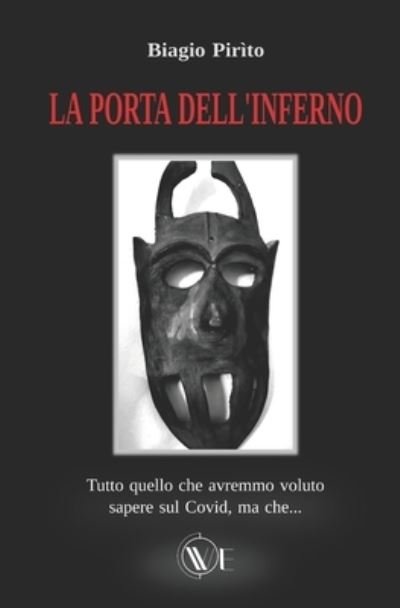 Cover for Biagio Pirito · La porta dell'Inferno: Tutto cio che avremmo voluto sapere sul covid, ma che... (Paperback Book) (2021)