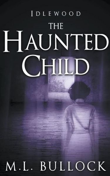 Cover for M L Bullock · The Haunted Child (Taschenbuch) (2021)