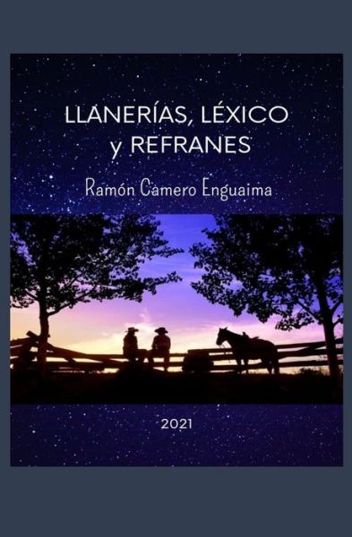 Cover for Ramon de Jesus Camero Enguaima · Llanerias, Lexico y Refranes (Paperback Book) (2022)