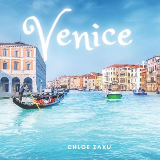 Cover for Chloe Zaxu · Venice: A Beautiful Print Landscape Art Picture Country Travel Photography Meditation Coffee Table Book of Italy (Paperback Book) (2022)