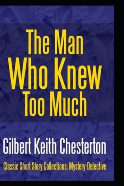 Cover for Amazon Digital Services LLC - KDP Print US · The Man Who Knew Too Much by Gillbert (Paperback Book) [Illustrated edition] (2022)