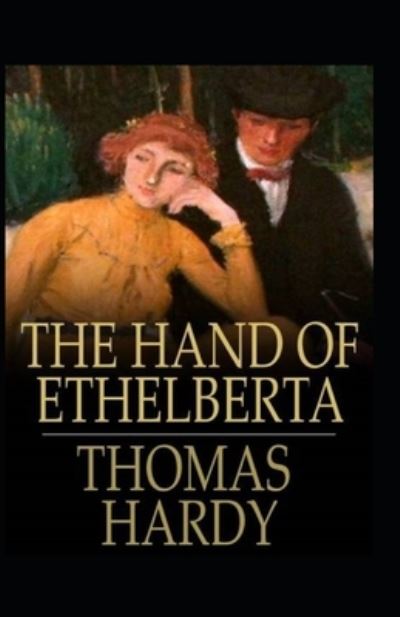 Cover for Thomas Hardy · The Hand of Ethelberta Annotated (Paperback Book) (2021)