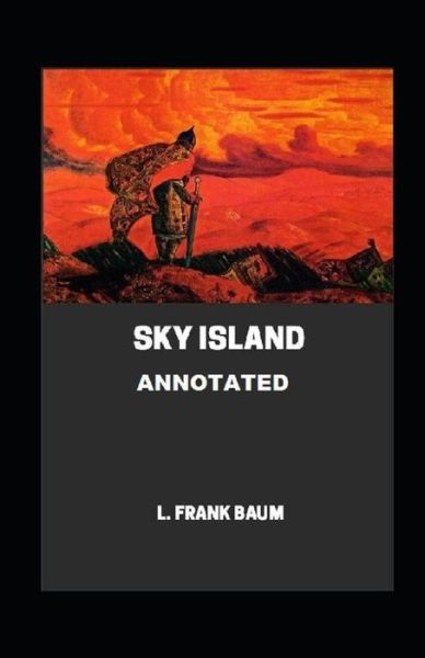 Cover for L Frank Baum · Sky Island Annotated (Taschenbuch) (2021)