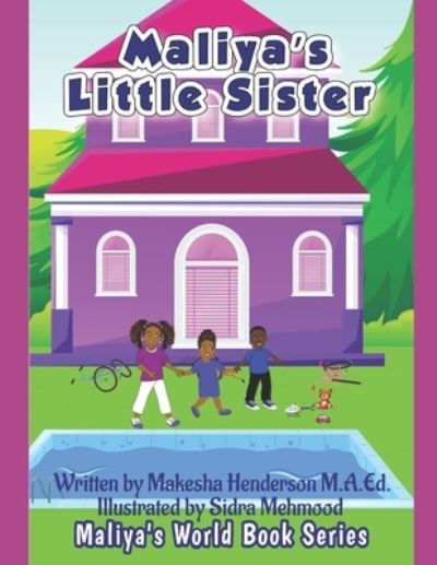 Cover for Makesha Henderson M a Ed · Maliya's Little Sister - Maliya's World Book (Paperback Book) (2021)