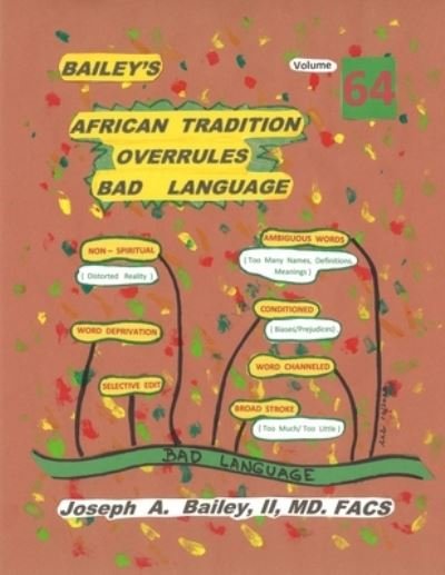 BAILEY'S AFRICAN TRADITION OVERRULES BAD LANGUAGE Volume 64 - II Facs Joseph a Bailey - Books - Independently Published - 9798555084873 - November 2, 2020