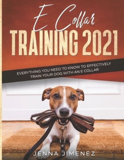 Cover for Jenna Jimenez · E Collar Training 2021 (Paperback Book) (2020)