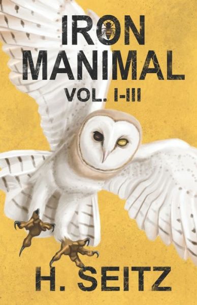 Cover for H Seitz · Iron Manimal: Vol I-III (Paperback Book) (2020)