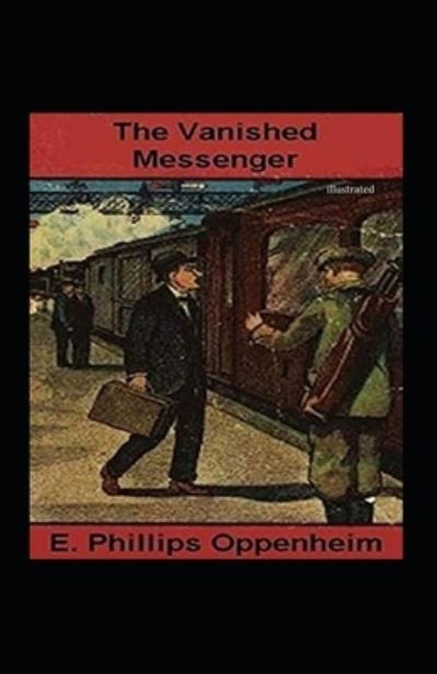 Cover for E Phillips Oppenheim · The Vanished Messenger illustrated (Pocketbok) (2021)