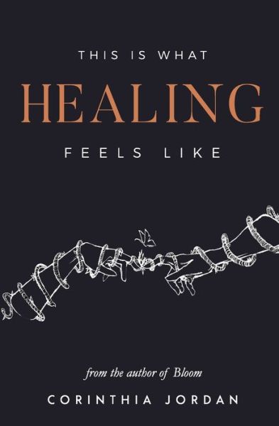 This Is What Healing Feels Like - Corinthia Jordan - Książki - Independently Published - 9798631272873 - 27 marca 2020