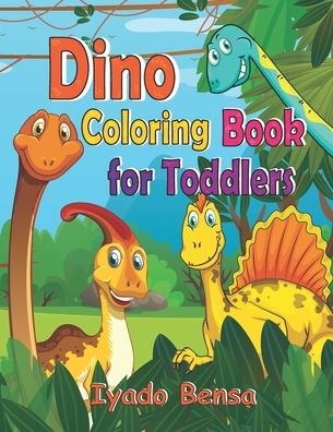 Cover for Iyado Bensa · Dino Coloring Book For Toddlers (Paperback Bog) (2020)