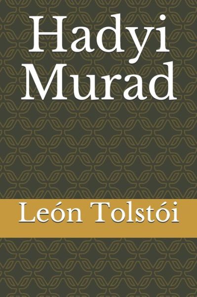 Hadyi Murad - Léon Tolstoï - Livres - Independently Published - 9798646953873 - 18 mai 2020