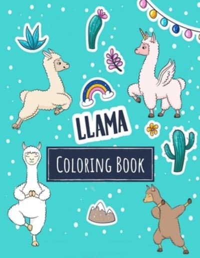 Cover for Lama Gelama · Llama Coloring Book: Kawaii Llama Alpaca Activity Book for Kids - Funny Llama Gift for Girls who Loves all Llamas in the World (Paperback Bog) (2020)