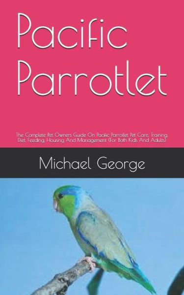 Cover for George Michael · Pacific Parrotlet (Paperback Book) (2020)