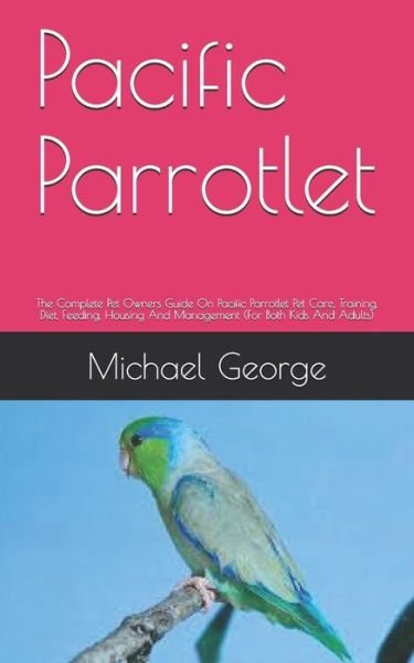 Cover for George Michael · Pacific Parrotlet (Pocketbok) (2020)