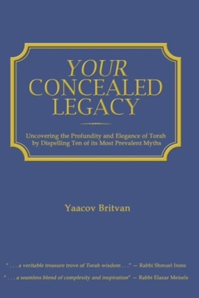Your Concealed Legacy - Yaacov Britvan - Books - Independently Published - 9798657223873 - June 26, 2020