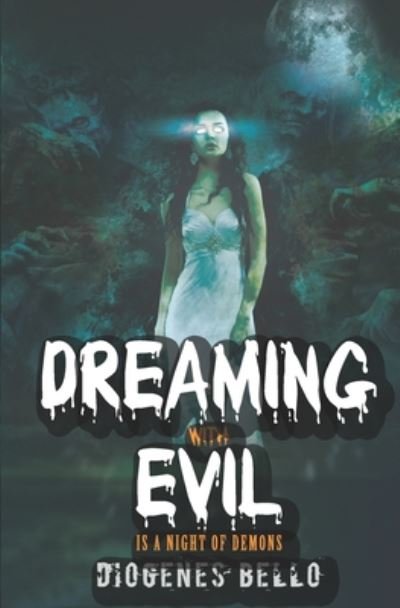 Cover for Diogenes Bello · Dreaming with evil is a night of demons (Pocketbok) (2020)