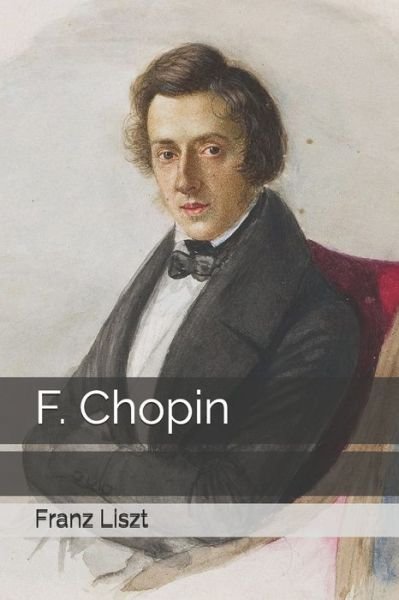 Cover for Franz Liszt · F. Chopin (Paperback Book) (2020)