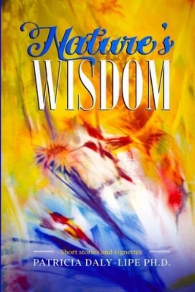 Cover for Patricia Daly-Lipe · Nature's Wisdom (Paperback Bog) (2020)