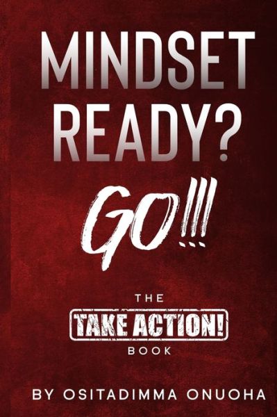 Cover for Ositadimma Onuoha · Mindset Ready? Go!!!: The Take Action Book (Paperback Book) (2021)