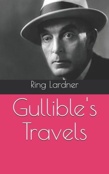 Cover for Ring Lardner · Gullible's Travels (Paperback Bog) (2021)