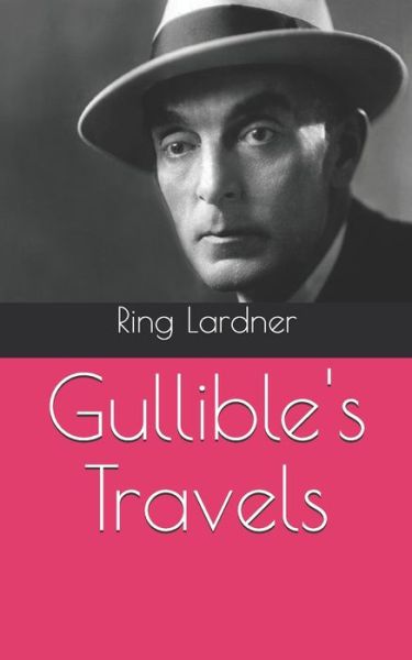 Cover for Ring Lardner · Gullible's Travels (Paperback Book) (2021)