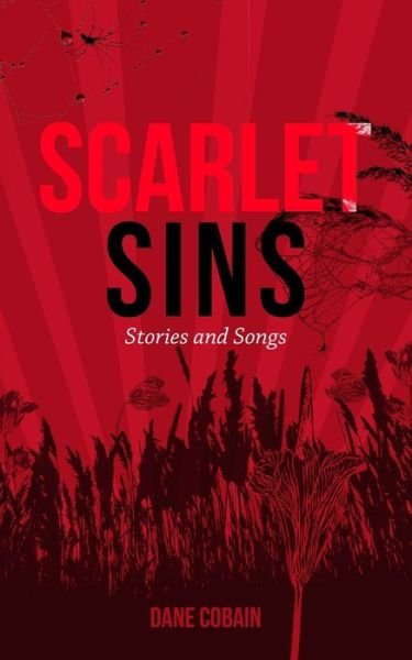 Cover for Dane Cobain · Scarlet Sins: Stories and Songs (Paperback Book) (2021)