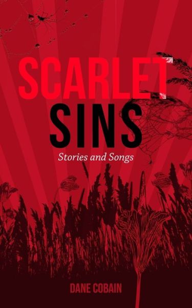 Cover for Dane Cobain · Scarlet Sins: Stories and Songs (Pocketbok) (2021)