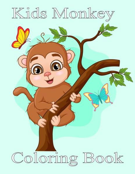 Cover for Grate Press Nr Grate Press · Kids Monkey Coloring Book: Amazing Design Coloring Book for Kids Monkey Lovers - Unique Monkey Stress Relief and Relaxation Coloring Pages (Pocketbok) (2021)