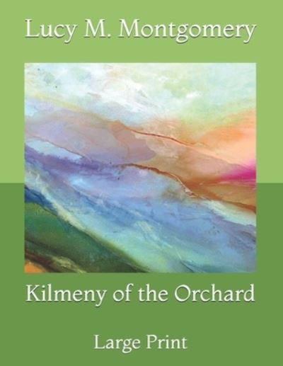 Cover for Lucy M Montgomery · Kilmeny of the Orchard (Paperback Book) (2021)