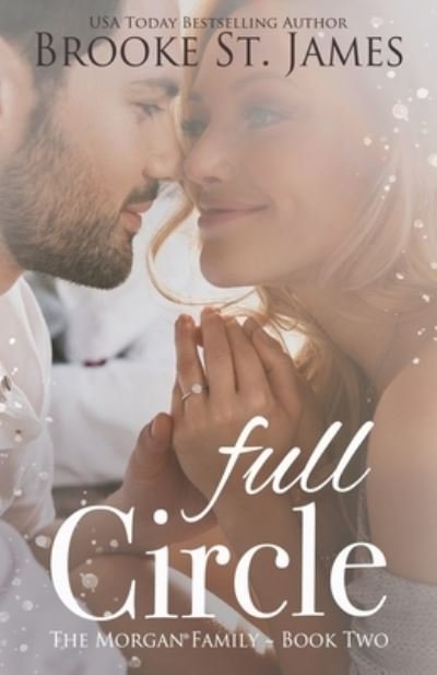 Cover for Brooke St James · Full Circle: A Romance - The Morgan Family (Paperback Book) (2022)