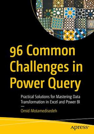Cover for Omid Motamedisedeh · 96 Common Challenges in Power Query: Practical Solutions for Mastering Data Transformation in Excel and Power BI (Paperback Book) (2025)