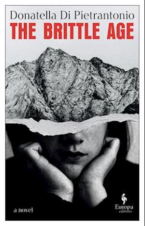 Cover for Donatella Di Pietrantonio · The Brittle Age (Book) (2025)
