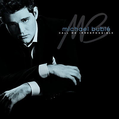 Call Me Irresponsible - Michael Buble - Musiikki - WARNER - 0093624999874 - tiistai 19. lokakuuta 2010