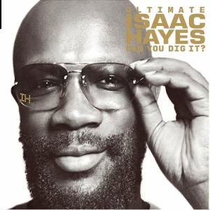 Ultimate Isaac Hayes-can - Isaac Hayes - Musiikki - CONCORD - 0602498769874 - torstai 3. toukokuuta 2007